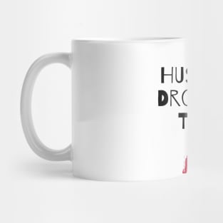 My Husband Drove Me To It - Wine and Drink Mug